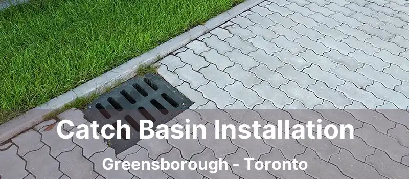  Catch Basin Installation Greensborough - Toronto