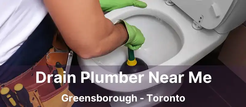 Drain Plumber Near Me Greensborough - Toronto